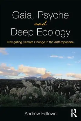 Gaia, psyché a hlboká ekológia: Vychádzanie z klimatických zmien v antropocéne - Gaia, Psyche and Deep Ecology: Navigating Climate Change in the Anthropocene