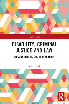 Zdravotné postihnutie, trestná justícia a právo: Prehodnotenie odklonu od súdu - Disability, Criminal Justice and Law: Reconsidering Court Diversion