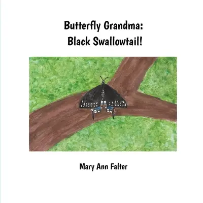 Motýlia babička: Čierny lastovičiak! - Butterfly Grandma: Black Swallowtail!