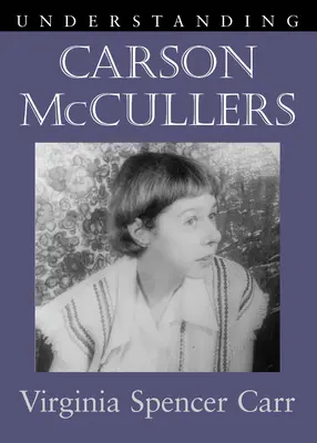 Porozumieť Carson McCullersovej - Understanding Carson McCullers