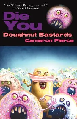 Zomrite, vy šiškoví bastardi - Die You Doughnut Bastards