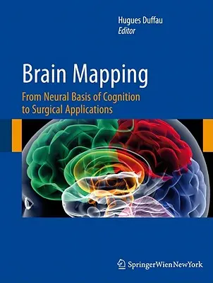 Mapovanie mozgu: Od neurónových základov poznania po chirurgické aplikácie - Brain Mapping: From Neural Basis of Cognition to Surgical Applications