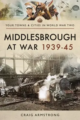 Middlesbrough vo vojne 1939-45 - Middlesbrough at War 1939-45