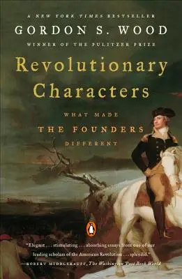Postavy revolúcie: V čom sa zakladatelia líšili - Revolutionary Characters: What Made the Founders Different