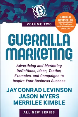 Guerilla marketing 2. diel: Definície, nápady, taktiky, príklady a kampane v oblasti reklamy a marketingu, ktoré inšpirujú k podnikateľskému úspechu - Guerrilla Marketing Volume 2: Advertising and Marketing Definitions, Ideas, Tactics, Examples, and Campaigns to Inspire Your Business Success