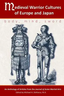 Stredoveké kultúry bojovníkov Európy a Japonska: Telo, myseľ, meč - Medieval Warrior Cultures of Europe and Japan: Body, Mind, Sword