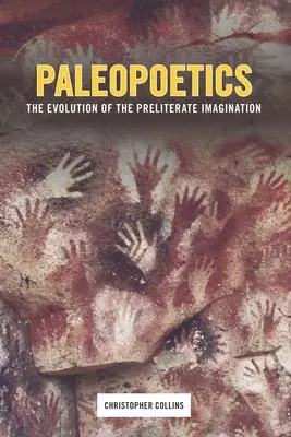 Paleopoetika: Vývoj predliterárnej predstavivosti - Paleopoetics: The Evolution of the Preliterate Imagination