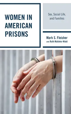 Ženy v amerických väzniciach: Sex, sociálny život a rodiny - Women in American Prisons: Sex, Social Life, and Families