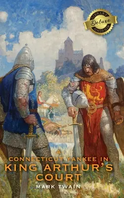 Yankee z Connecticutu na dvore kráľa Artuša (Deluxe Library Binding) - A Connecticut Yankee in King Arthur's Court (Deluxe Library Binding)