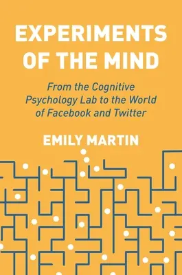Experimenty mysle: Z laboratória kognitívnej psychológie do sveta Facebooku a Twitteru - Experiments of the Mind: From the Cognitive Psychology Lab to the World of Facebook and Twitter