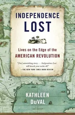 Stratená nezávislosť: Životy na pokraji americkej revolúcie - Independence Lost: Lives on the Edge of the American Revolution