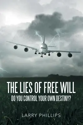 Lži o slobodnej vôli: Ovládate svoj vlastný osud? - The Lies of Free Will: Do You Control Your Own Destiny?