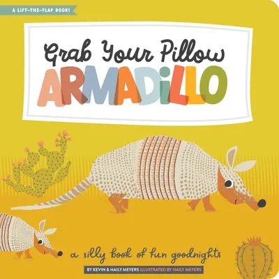Chyť si vankúš, pásovec: Hlúpa kniha zábavných dobrých nocí - Grab Your Pillow, Armadillo: A Silly Book of Fun Goodnights