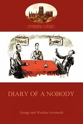 Denník nikoho: humorný príbeh zo života nudného človeka (Aziloth Books) - Diary of a Nobody: humorous account of a bore's pedestrian life (Aziloth Books)
