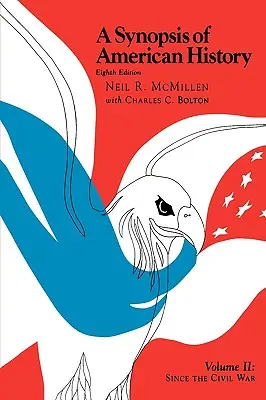 Prehľad amerických dejín: Od občianskej vojny, II. diel, 8. vydanie - A Synopsis of American History: Since the Civil War, Volume II, 8th Edition