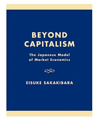 Za hranice kapitalizmu: Japonský model trhovej ekonomiky - Beyond Capitalism: The Japanese Model of Market Economics