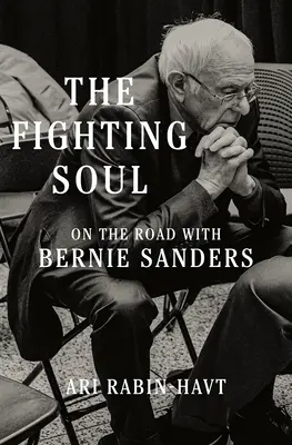 Bojovná duša: Na cestách s Berniem Sandersom - The Fighting Soul: On the Road with Bernie Sanders