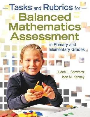 Úlohy a rubriky pre vyvážené hodnotenie matematiky v primárnych a elementárnych triedach - Tasks and Rubrics for Balanced Mathematics Assessment in Primary and Elementary Grades