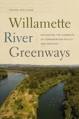 Greenways na rieke Willamette: Plavba po prúdoch politiky a praxe ochrany prírody - Willamette River Greenways: Navigating the Currents of Conservation Policy and Practice