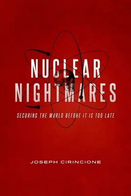 Jadrové nočné mory: Zabezpečenie sveta skôr, ako bude neskoro - Nuclear Nightmares: Securing the World Before It Is Too Late