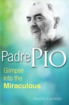 Padre Pio: Zázračný pohľad - Padre Pio: Glimpse Miraculous