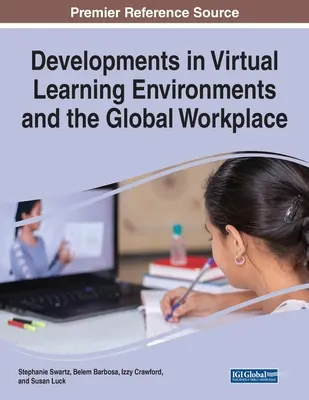Vývoj virtuálneho vzdelávacieho prostredia a globálneho pracoviska - Developments in Virtual Learning Environments and the Global Workplace