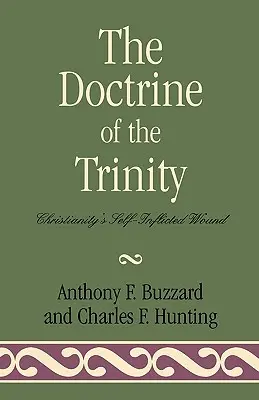 The Doctrine of the Trinity: Rana, ktorú si kresťanstvo spôsobilo samo, a to - The Doctrine of the Trinity: Christianity's Self-Inflicted Wound