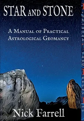 Hviezda a kameň (tvrdá väzba): Príručka praktickej astrologickej geomantie - Star and Stone (hardback): A Manual of Practical Astrological Geomancy