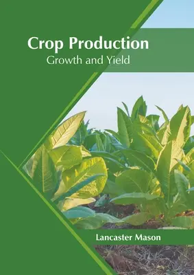 Pestovanie plodín: Rast a výnos - Crop Production: Growth and Yield
