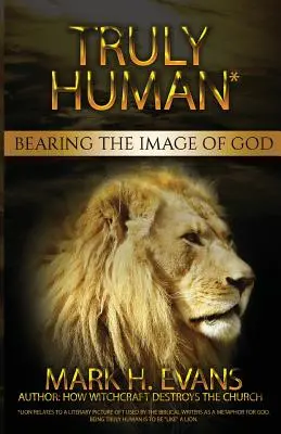 Skutočne ľudský: nosenie Božieho obrazu - Truly Human: Bearing the Image of God