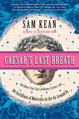 Cézarov posledný dych: A ďalšie pravdivé príbehy z histórie, vedy a sextiliónov molekúl vo vzduchu okolo nás - Caesar's Last Breath: And Other True Tales of History, Science, and the Sextillions of Molecules in the Air Around Us