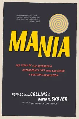 Mánia: Príbeh rozhorčených a poburujúcich životov, ktoré odštartovali kultúrnu revolúciu - Mania: The Story of the Outraged & Outrageous Lives That Launched a Cultural Revolution