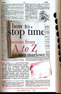 Ako zastaviť čas: Heroín od A po Z - How to Stop Time: Heroin from A to Z