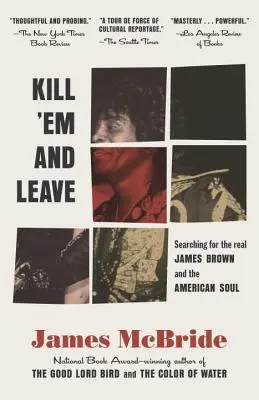 Zabi ich a odíď: Pátranie po Jamesovi Brownovi a americkom soule - Kill 'em and Leave: Searching for James Brown and the American Soul