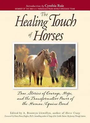 Liečivý dotyk pre kone: Vydanie knihy: Skutočné príbehy o odvahe, nádeji a transformačnej sile puta medzi človekom a koňom - The Healing Touch for Horses: True Stories of Courage, Hope, and the Transformative Power of the Human/Equine Bond