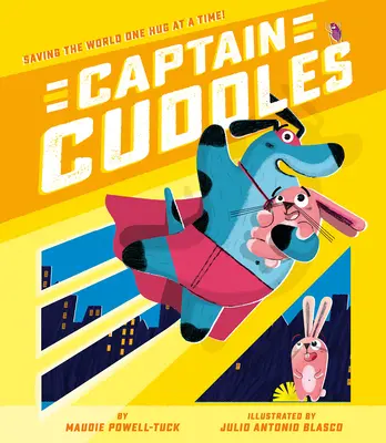 Kapitán Cuddles: Záchrana sveta jedno objatie za druhým! - Captain Cuddles: Saving the World One Hug at a Time!