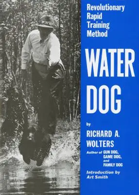 Vodný pes: Revolučná metóda rýchleho výcviku - Water Dog: Revolutionary Rapid Training Method