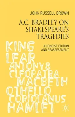 A.C. Bradley o Shakespearových tragédiách: A Concise Edition and Reassessment - A.C. Bradley on Shakespeare's Tragedies: A Concise Edition and Reassessment