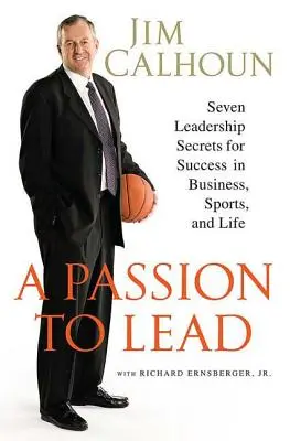 Vášeň viesť: Zanietenie pre vedenie: Sedem tajomstiev vodcovstva pre úspech v podnikaní, športe a v živote - A Passion to Lead: Seven Leadership Secrets for Success in Business, Sports, and Life