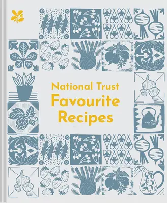 Národný trust: Obľúbené recepty: Favourite: obľúbené recepty: chutné, srdcu lahodiace recepty od National Trust - National Trust: Favourite Recipes: Delicious, Heartwarming Recipes from the National Trust