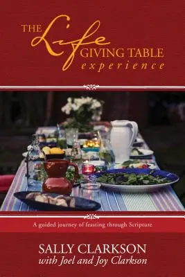 Životodarný stôl: Vedená cesta hodovania prostredníctvom Písma - The Lifegiving Table Experience: A Guided Journey of Feasting Through Scripture
