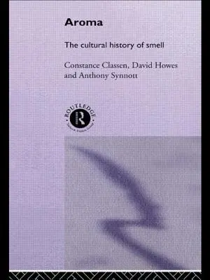 Vôňa: Kultúrne dejiny čuchu - Aroma: The Cultural History of Smell