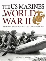 Americká námorná pechota v druhej svetovej vojne - od obrany ostrova Wake po Okinawu - US Marines in World War II - From the Defence of Wake Island to Okinawa