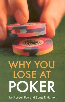 Prečo prehrávate v pokri - Why You Lose at Poker