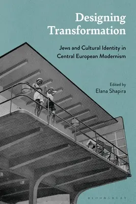 Projektovanie transformácie: Židia a kultúrna identita v stredoeurópskom modernizme - Designing Transformation: Jews and Cultural Identity in Central European Modernism
