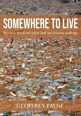 Niekde žiť: Pozemky a bývanie v mestách v celosvetovom meradle - Somewhere to Live: Rising to the Global Urban Land and Housing Challenge