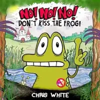 Nie! Nie! Nie! Nebozkávaj žabu - No! No! No! Don't Kiss The Frog