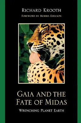 Gaia a osud Midasa: Zničenie planéty Zem - Gaia and the Fate of Midas: Wrenching Planet Earth