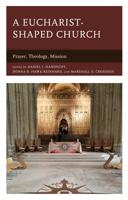 Cirkev v tvare eucharistie: Modlitba, teológia, misia - A Eucharist-shaped Church: Prayer, Theology, Mission