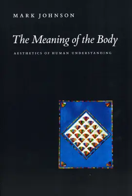 Zmysel tela: Estetika ľudského chápania - The Meaning of the Body: Aesthetics of Human Understanding